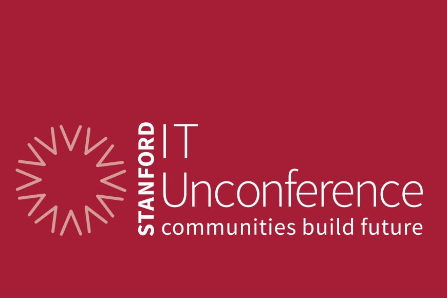 Stanford IT Unconference: Communities Build Future