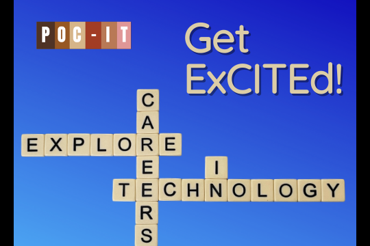Get ExCITEd! Explore Careers in Technology. Brought to you by the CIO Council &amp; People of Color in Technology